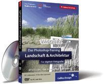 Das Photoshop-Training für digitale Fotografie. Landschaft und Architektur
