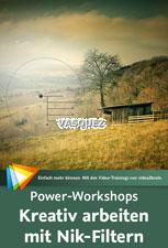 Power-Workshop: Kreativ arbeiten mit Nik-Filtern